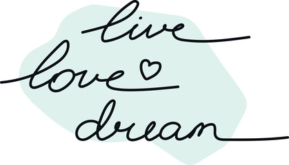 Live. Love. Dream. Motivation hand drawn lettering. Handwriting. Vector art