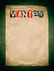 Wanted made of street posters on old grunge placard poster paper background backdrop, empty space...