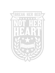 break her bed Zitat 