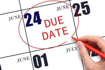 24th day of June. Hand writing text DUE DATE on calendar date June 24 and circling it. Payment due...