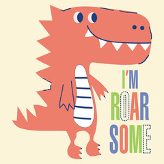 Cute dinosaur t-shirt design with slogan. Vector illustration design for fashion fabrics, textile graphics, prints.
