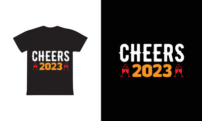 Cheers 2023 t-shirt design template vector and typography. Ready for t-shirt, mug, gift and other printing.