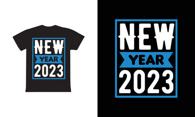 New Year 2023 t-shirt design template vector and typography. Ready for t-shirt, mug, gift and other printing.
