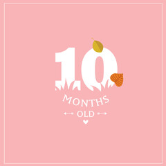 Print. Cute vector card "I'm 10 months old". Pink postcard for a photo of a child. First year of life. birthday