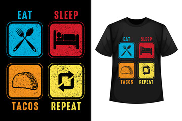 Eat, Sleep, Tacos, Repeat  - Tacos t-shirt design template