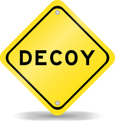 Yellow color transportation sign with word decoy on white background