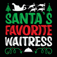 Santa's Favorite Waitress T-shirt, Merry Christmas shirt, Christmas SVG, Christmas Clipart, Christmas Vector, Christmas Sign, Christmas Cut File, Christmas SVG Shirt Print Template