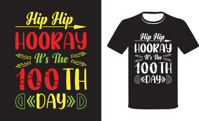 Hip Hip Hooray It's the 100th Day, Funny 100 th day school typography t shirt design Template. © SHRABONY #3269875