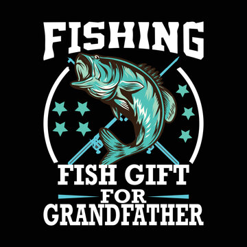 Fishign fish gift grandfather t shirt
