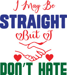 I may be straight but i don’t hate