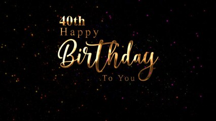 Happy 40th Birthday Animation with Colorful Fireworks. Animated Birthday Wishes. Perfect for greeting cards and celebrations. Happy Birthday Videos 4k