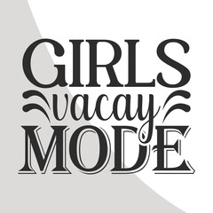 Girls vacay mode, Girls Trip SVG, Girls Vacation Quotes, Girls Weekend, Girls Vacation Svg, Cricut, Crafts, Svg
