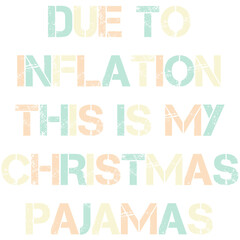 due to inflation this is my christmas pajamas
