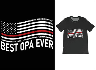 Fototapeta premium Best Opa Ever T-Shirt Vector. Personalized Name Opa Shirt, American Flag Vintage T-shirt, Gift Idea For Grandpa at Father Day, Birthday Gift.