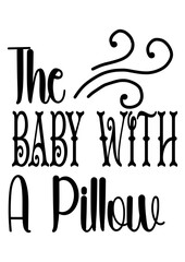 the baby with a pillow