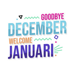 Goodbye December welcome january 