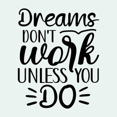 3 Dreams don't work unless you do 