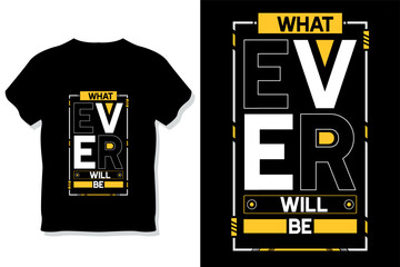 whatever will be motivational quotes typography t shirt design