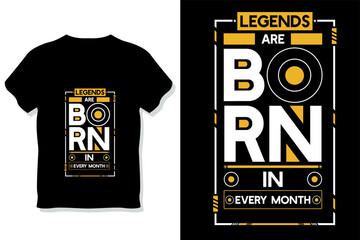Legends are born in every month birthday quotes t shirt design

