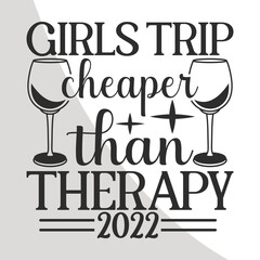 Girls trip cheaper than therapy, Girls Trip SVG, Girls Vacation Quotes, Girls Weekend, Girls Vacation Svg, Cricut, Crafts, Svg
