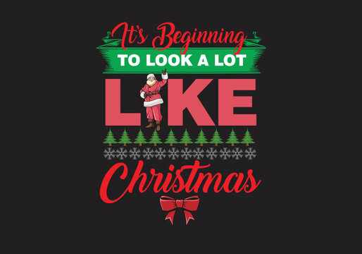 It's Beginning to look a lot like Christmas t-shirt