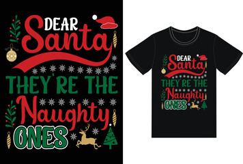 dear santa they're the naughty ones t-shirt design