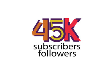 45K, 45.000 subscribers or followers blocks style with 3 colors on white background for social media and internet-vector