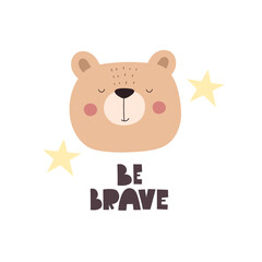 be brave. cartoon bear, hand drawing lettering. Colorful vector illustration, flat style. design for greeting cards, print, poster