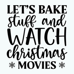 Let's bake stuff and watch Christmas movies 