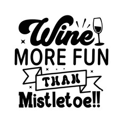 Wine more fun than mistletoe