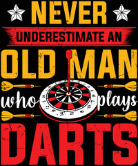 Never Underestimate an Old Man Who Plays Darts t-shirt design.
