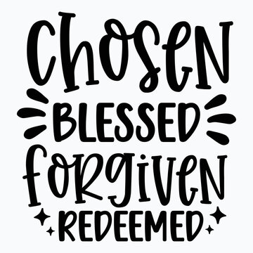 Chosen blessed forgiven