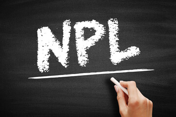 NPL Non-Performing Loan - bank loan that is subject to late repayment or is unlikely to be repaid...