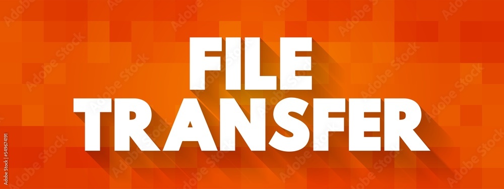 Poster file transfer - exchange of data files between computer systems, text concept for presentations and 