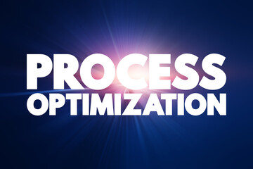 Process optimization - discipline of adjusting a process so as to optimize some specified set of parameters without violating some constraint, text concept background