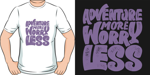 Adventure More Worry Less Travel and Adventure Typography Quote T-Shirt Design.