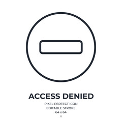 Access denied sign editable stroke outline icon isolated on white background flat vector illustration. Pixel perfect. 64 x 64.