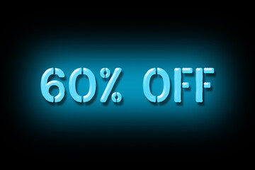 60 percent off. Neon sign isolated on a black background. Trade. Business. Discounts. Seasonal discounts. Design element