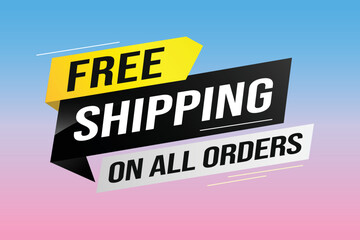 Fototapeta premium Free shipping all orders tag. Banner design template for marketing. Special offer promotion or retail. background banner modern graphic design for store shop, online store, website, landing page