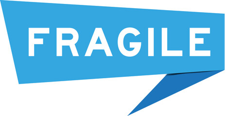 Blue color speech banner with word fragile on white background