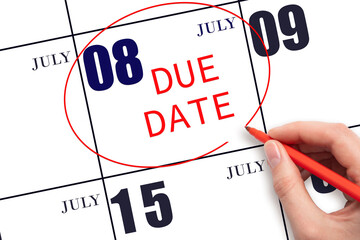 8th day of July. Hand writing text DUE DATE on calendar date July 8 and circling it. Payment due...