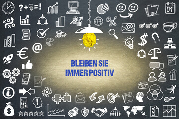 Bleiben Sie immer positiv