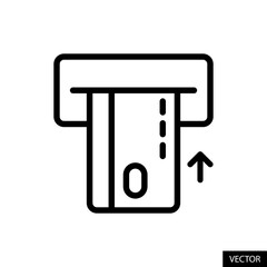 Insert credit card, debit card, withdraw money, ATM withdrawal concept vector icon in line style design for website, app, UI, isolated on white background. Editable stroke. Vector illustration.