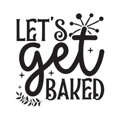 Let's get baked 1