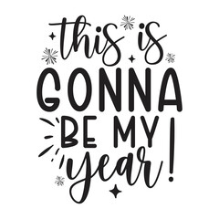 This is gonna be my year