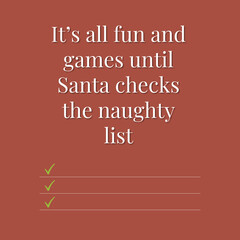 Christmas funny card with checklist. Its all fun and games until Santa checks the naughty list