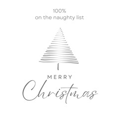 Fototapeta premium Elegant Christmas funny card quote. 100 percent on the naughty list