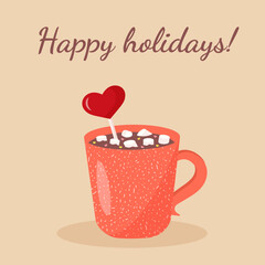 Coffee mug with heart lollipop, marshmallow and hearts. Happy holidays quote. Greeting card.