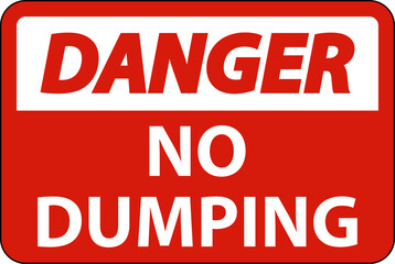 Danger No Dumping Sign On White Background