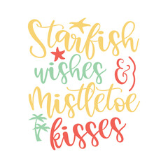 Starfish wishes & mistletoe kisses'